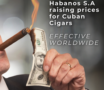 Habanos S.A raising prices for Cuban Cigars | Effective Worldwide