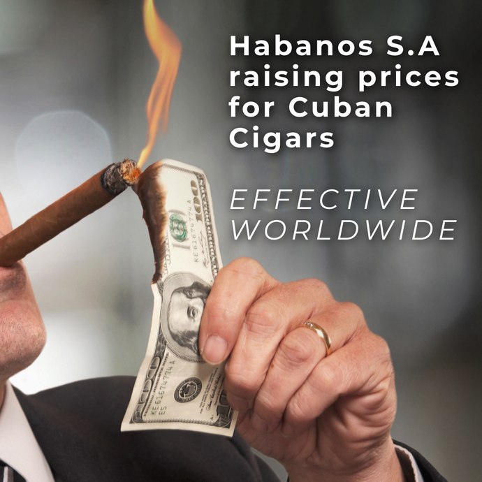 Habanos S.A raising prices for Cuban Cigars | Effective Worldwide