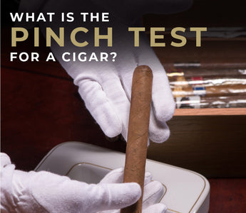 What Is The 'Pinch Test' For A Cigar