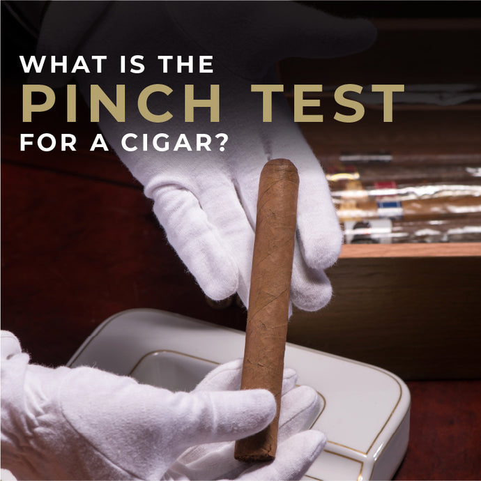 What Is The 'Pinch Test' For A Cigar